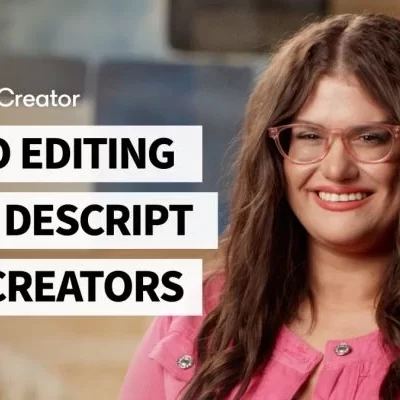 دوره آموزش ویرایش ویدیو با Descript برای سازندگان Linkedin - Video Editing with Descript for Creators